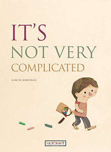 Cover Art for It's Not Very Complicated