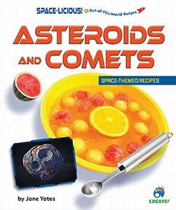 Cover Art for Asteroids and Comets: Space-Themed Recipes