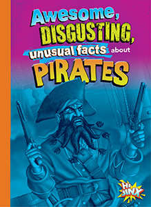 Cover Art for about Pirates Awesome, Disgusting, Unusual Facts 