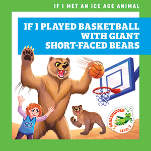 Cover Art for If I Played Basketball with Giant Short-Faced Bears