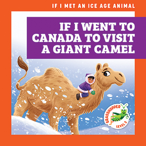Cover Art for If I Went to Canada to Visit a Giant Camel