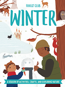Cover Art for Forest Club Winter: A Season of Activities, Crafts, and Exploring Nature