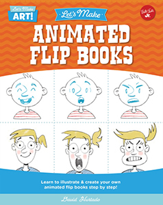 Cover Art for Let's Make Animated Flip Books: Learn to illustrate and create your own animated flip books step by step