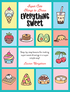 Cover Art for Everything Sweet: Step-by-Step Lessons for Making Super Sweet Drawings in a Super Simple Way