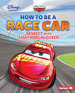 Cover Art for How to Be a Race Car: Respect with Lightning McQueen