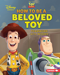 Cover Art for How to Be a Beloved Toy: Teamwork with Woody