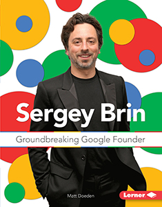 Cover Art for Sergey Brin: Groundbreaking Google Founder