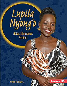 Cover Art for Lupita Nyong'o: Actor, Filmmaker, Activist