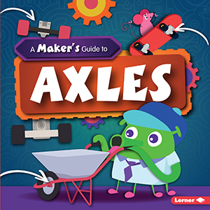 Cover Art for A Maker's Guide to Axles