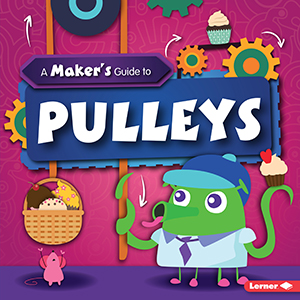 Cover Art for A Maker's Guide to Pulleys