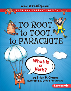 Cover Art for To Root, to Toot, to Parachute, 20th Anniversary Edition: What Is a Verb?