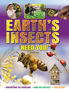 Cover Art for Earth's Insects Need You: Understand the Problems, How You Can Help, Take Action