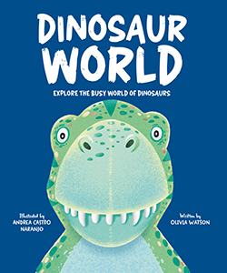 Cover Art for Dinosaur World: Explore the Busy World of Dinosaurs