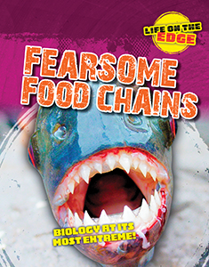 Cover Art for Fearsome Food Chains: Biology at its most extreme!