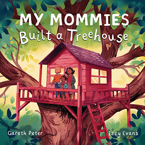 Cover Art for My Mommies Built a Treehouse