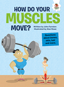 Cover Art for How Do Your Muscles Move?: Questions about Bones, Skin, Hair, and More