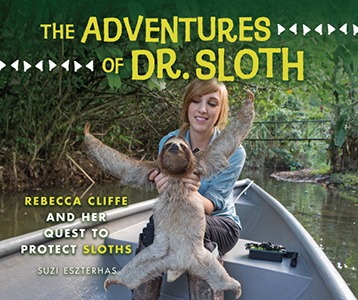 Cover Art for The Adventures of Dr. Sloth: Rebecca Cliffe and Her Quest to Protect Sloths