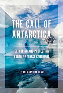 Cover Art for The Call of Antarctica: Exploring and Protecting Earth's Coldest Continent